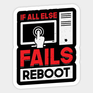 If All Else Fails Reboot Tech Support Gift Sticker